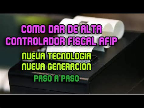 Como DAR De ALTA CONTROLADOR FISCAL En AFIP Nueva Tecnologia Nueva