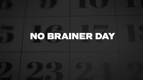 No Brainer Day - List of National Days