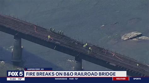 Fire Breaks Out On Bando Railroad Bridge Near Harpers Ferry Fox 5 Dc