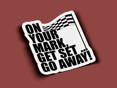 On Your Mark Get Set Go