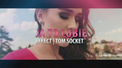 Effect Ja to lubię Tom Socket remix Disco Polo eu