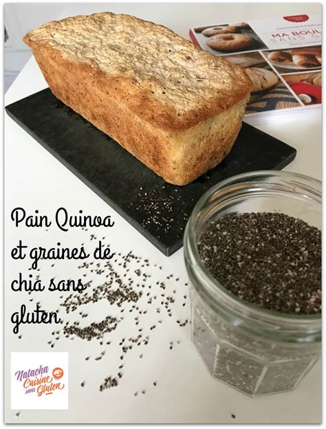 Pain Quinoa Et Graines De Chia Sans Gluten Ma Cuisine Sans Gluten