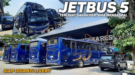 LIVERY SIAP DIRUBAH GAGAHNYA JETBUS 5 SAAT PERTAMA MENGASPAL