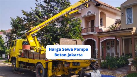 Harga Sewa Pompa Beton Jakarta Dan Keuntungannya