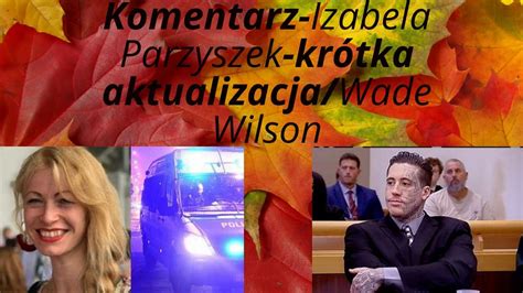 Komentarz Zbiorczy Izabela Parzyszek I Wade Wilson Youtube