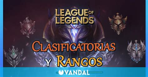 League Of Legends Cómo Funcionan Las Rankeds Clasificatorias Rangos Divisiones Y Más