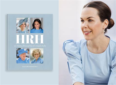 Interview with Elizabeth Holmes, Author of HRH: So Many Thoughts on Royal Style