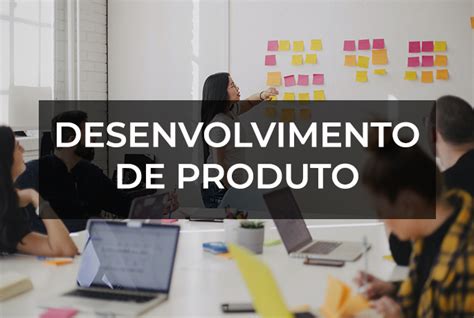 Desenvolvimento De Produto Quais S O As Etapas Materiais J Nior