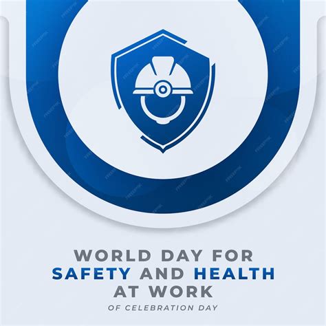 Premium Vector World Day For Safety And Health At Work Celebration