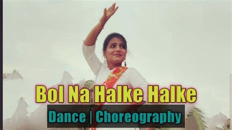 Bol Na Halke Halke Jhoom Barabar Jhoom Dance Cover Choreography