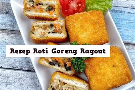 Resep Praktis Roti Goreng Ragout Yang Gurih Dan Renyah Untuk Santapan