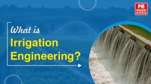 What Is Irrigation Engineering Civil Engineering