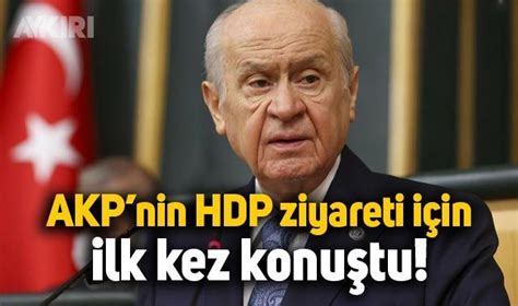 Devlet Bah Eli Den Akp Nin Hdp Ziyaretine Ilk Yorum Do Al Ve Do Ru