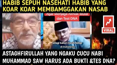 Yang Ngaku Cucu Nabi Harus Tes Dna Ada Bukti Habib Sepuh Nasehati