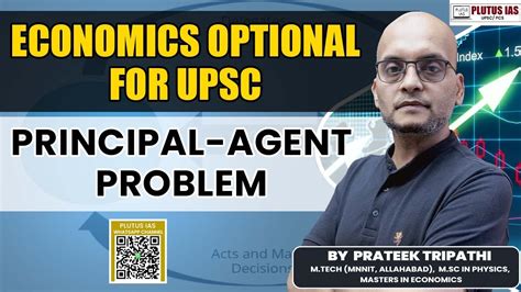 Understanding The Principal Agent Problem Economics Optional For UPSC