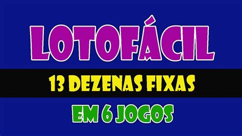 Como Jogar Na Lotof Cil Dezenas Fixas Em Jogos Confira A Dica