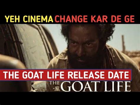 The Goat Life Release Date Aadujeevitham Movie Release Date The