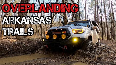 Overlanding Arkansas Trails The Ozark Overland Adventure Trail Day