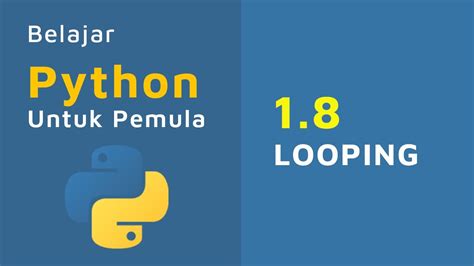 Belajar Python Untuk Pemula Looping Youtube