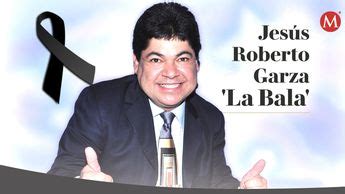 Muere Jesús Roberto La Bala Garza comediante de Monterrey Grupo Milenio