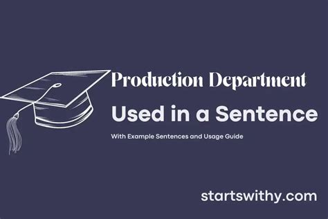 PRODUCTION DEPARTMENT in a Sentence Examples: 21 Ways to Use Production Department