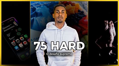 75 HARD EU COMECEI O DESAFIO YouTube