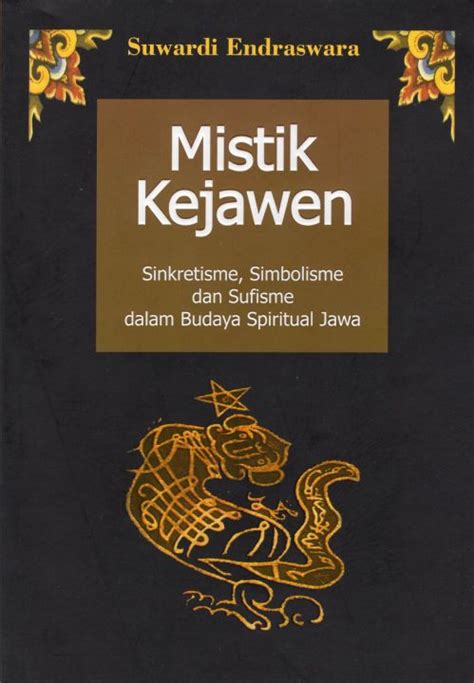 Buku Mistik Kejawen Sinkretisme Simbolisme Dan Sufisme Dalam Budaya