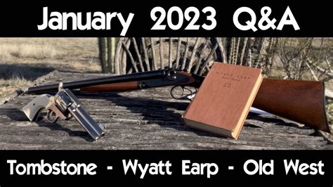 January 2023 Qanda Tombstone Wyatt Earp The Old West Youtube