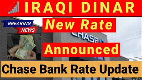 Iraqi Dinar Chase Bank New Rate Announced International Market