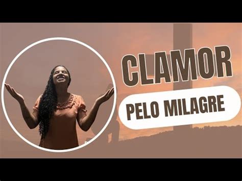 2 ELO DA CAMPANHA CLAMOR PELO MILAGRE YouTube