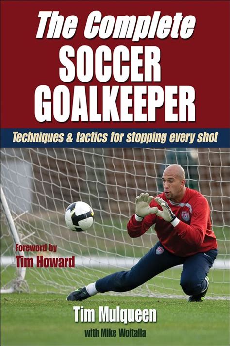 The Complete Soccer Goalkeeper By Tim Mulqueen Ebook