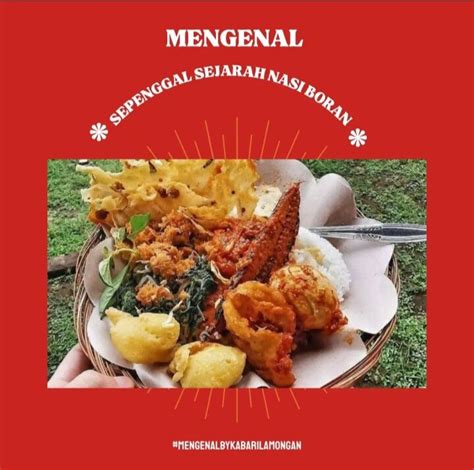 Sejarah Singkat Nasi Boran Salah Satu Makanan Khas Di Kabupaten