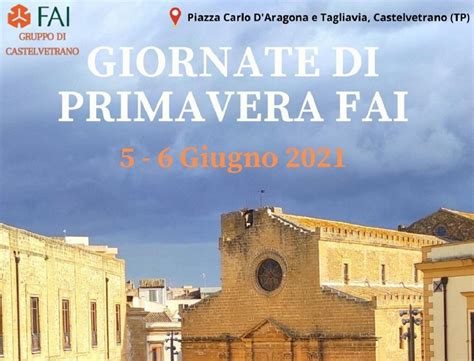 Castelvetrano Tornano Le Giornate Fai Di Primavera Prima Pagina