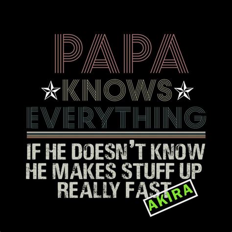 Papa Knows Everything Svg Papa Knows Everything If He Doesnt Know He