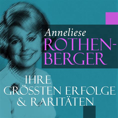 Anneliese Rothenberger Ihre größten Erfolge und Raritäten Album von