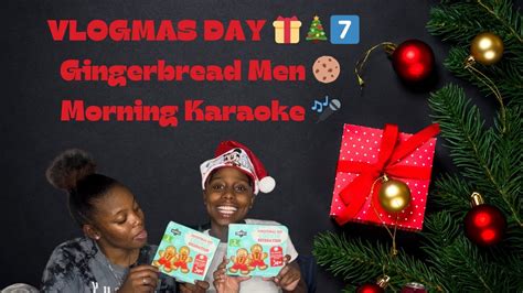 Vlogmas Dayy7️⃣🎄 Ginger Bread Men Making🍪 Morning Karaoke 🎤 Youtube