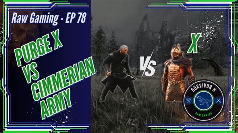 EP 78 Purge X Vs Cimmerian Army Conan Exiles RAW Playthrough YouTube