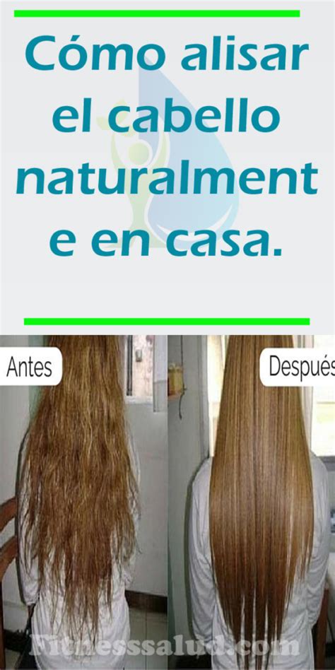 C Mo Alisar El Cabello Naturalmente En Casa Fitness Y Salud