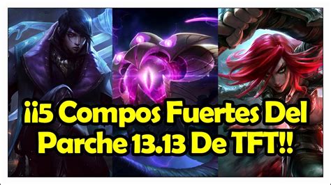 5 Mejores Compos Del Parche 13 13 Del Set 9 De TFT YouTube