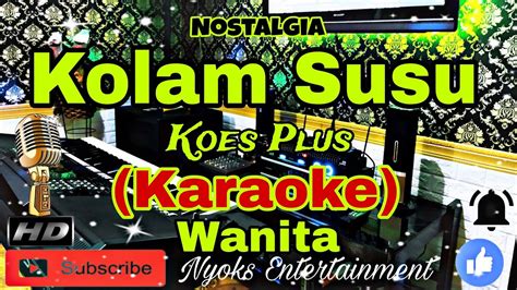 KOLAM SUSU Koes Plus Karaoke Nada Wanita B DO YouTube