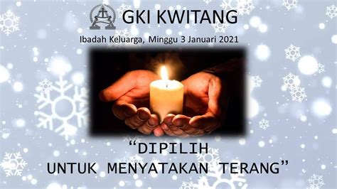 Ibadah Keluarga Minggu GKI Kwitang 3 Januari 2021 YouTube