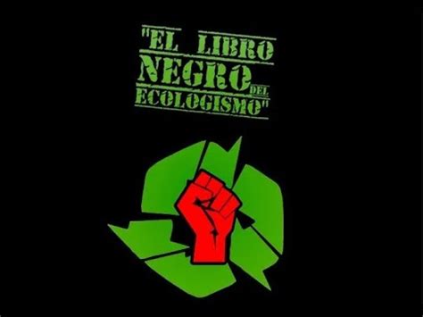 El Libro Negro Del Ecologismo Youtube