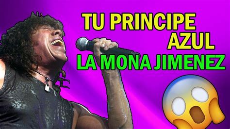 LA MONA TU PRINCIPE AZUL LETRA YouTube