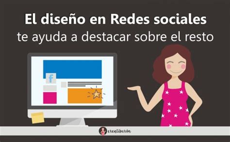 Hacer Un Buen Dise O En Redes Sociales Te Ayuda A Destacar Sobre La