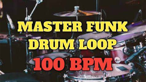 MASTER FUNK DRUM LOOP 100 BPM YouTube