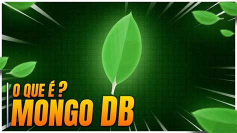 O Que Mongodb Como Funciona O Mongodb Como Usar O Mongodb