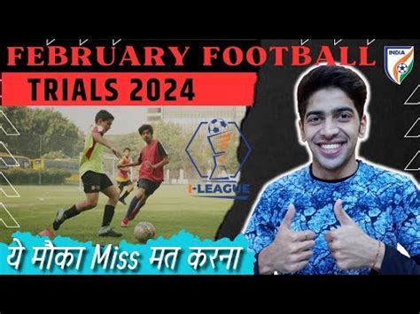 Upcoming Football Trials In India February Football Trials