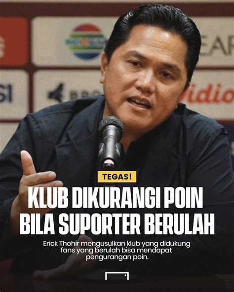 Goal Indonesia On Twitter Tegas Ketua Umum Pssi Erick Thohir