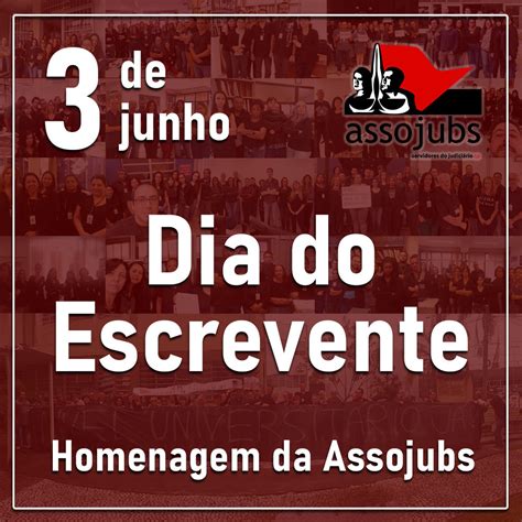 3 DE JUNHO Homenagem Da Assojubs Ao Dia Do Escrevente