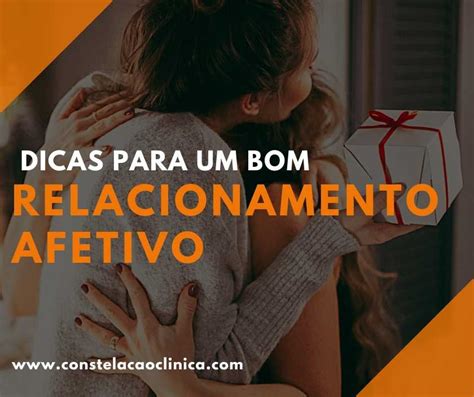 Dicas Para Um Bom Relacionamento Afetivo Constelação Clínica